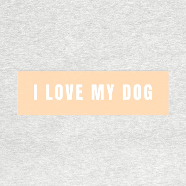 I love my dog by BloomingDiaries